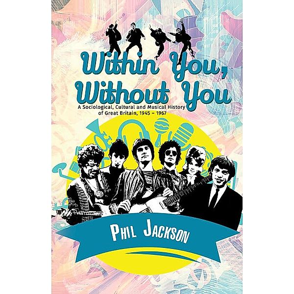 Within You, Without You / Austin Macauley Publishers Ltd, Phil Jackson