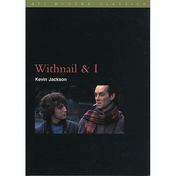 Withnail and I / BFI Film Classics, Kevin Jackson