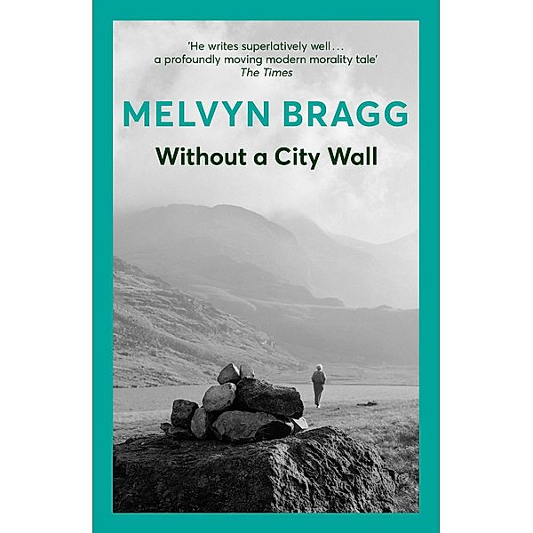 Without a City Wall, Melvyn Bragg