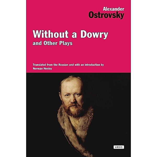Without a Dowry and Other Plays, Alexander Ostrovsky