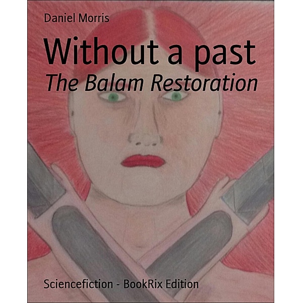 Without a past, Daniel Morris