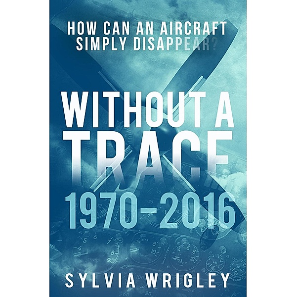 Without a Trace: 1970-2016 / Without a Trace, Sylvia Wrigley