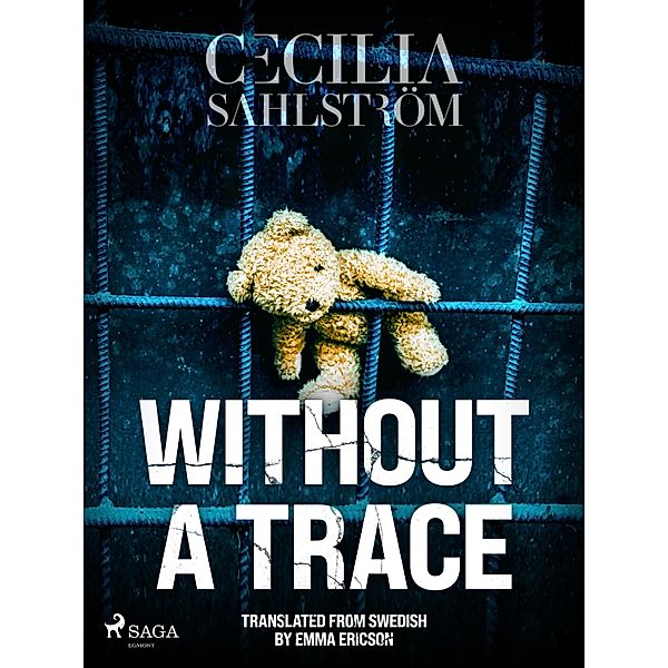 Without a Trace: A Sara Vallén Thriller / Sara Vallén Bd.3, Cecilia Sahlström