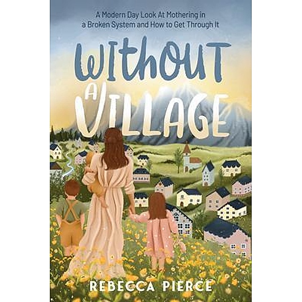 Without a Village, Rebecca Pierce