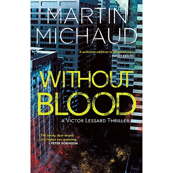 Without Blood / A Victor Lessard Thriller Bd.2, Martin Michaud