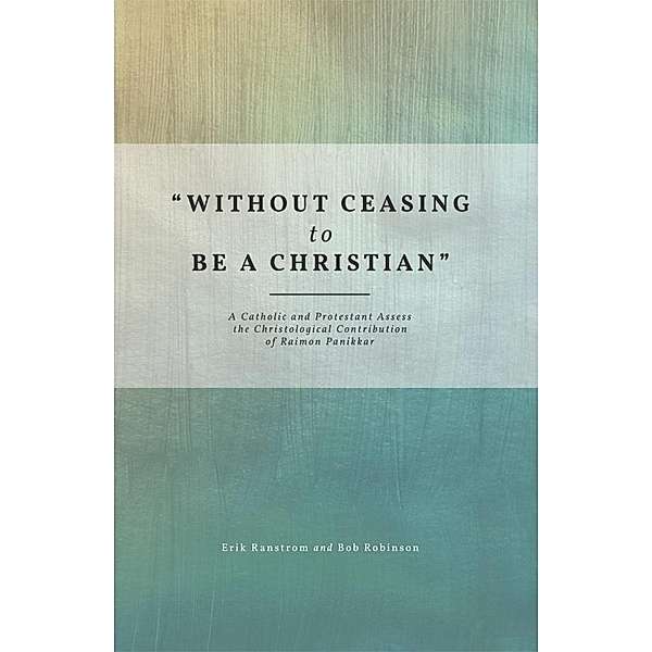 Without Ceasing to be a Christian, Erik Ranstrom, Bob Robinson