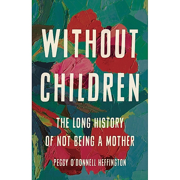 Without Children, Peggy O'Donnell Heffington