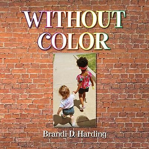 Without Color, Brandi D. Harding