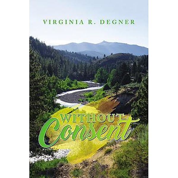 Without Consent, Virginia R. Degner
