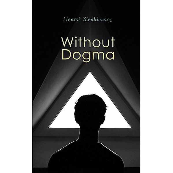 Without Dogma, Henryk Sienkiewicz