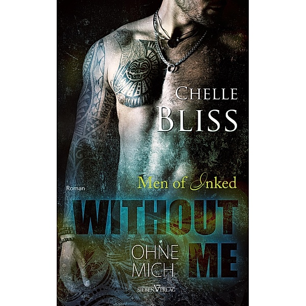 Without Me - Ohne mich / Men of Inked Bd.5, Chelle Bliss