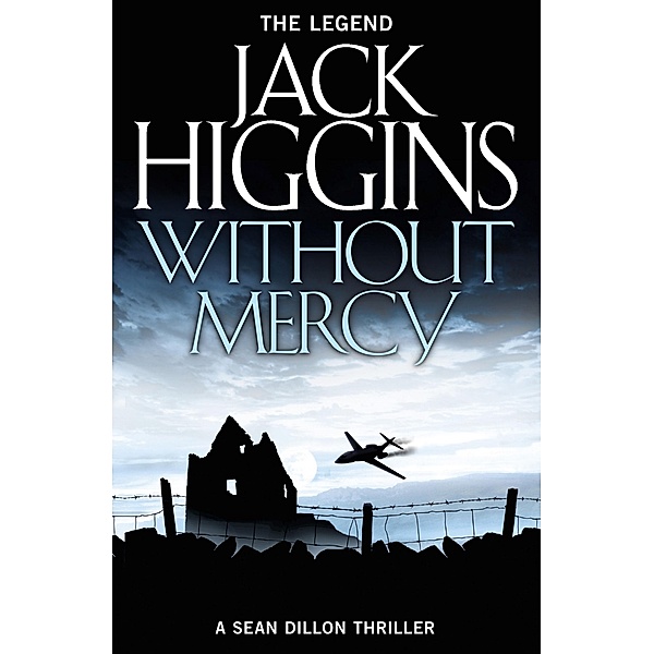 Without Mercy / Sean Dillon Series Bd.13, Jack Higgins