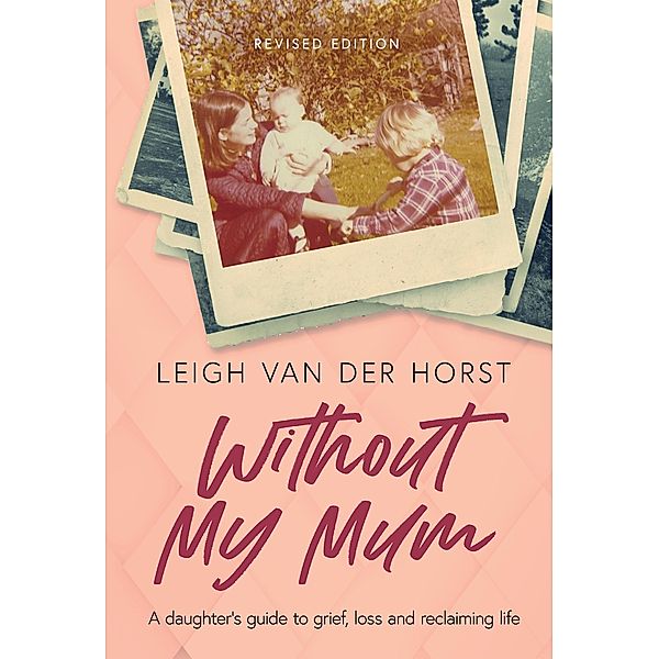 Without My Mum, Leigh Van Der Horst