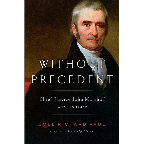 Without Precedent, Joel Richard Paul