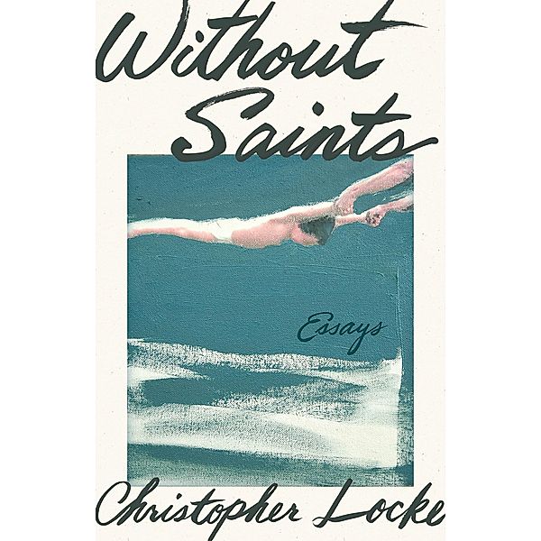 Without Saints, Christopher Locke