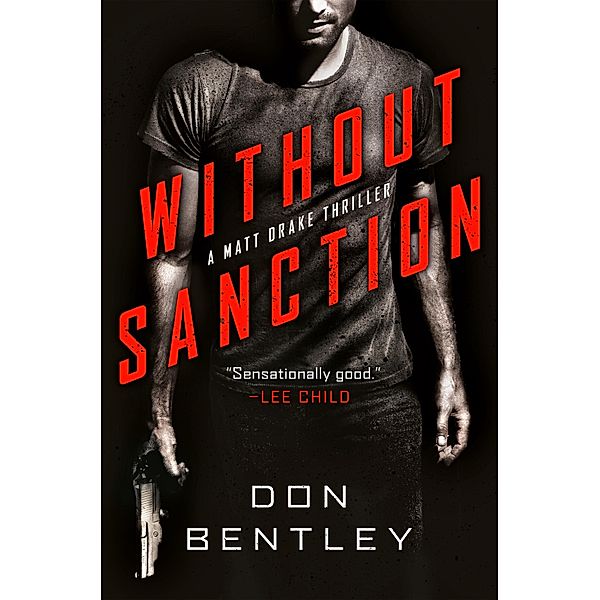 Without Sanction / A Matt Drake Novel Bd.1, Don Bentley