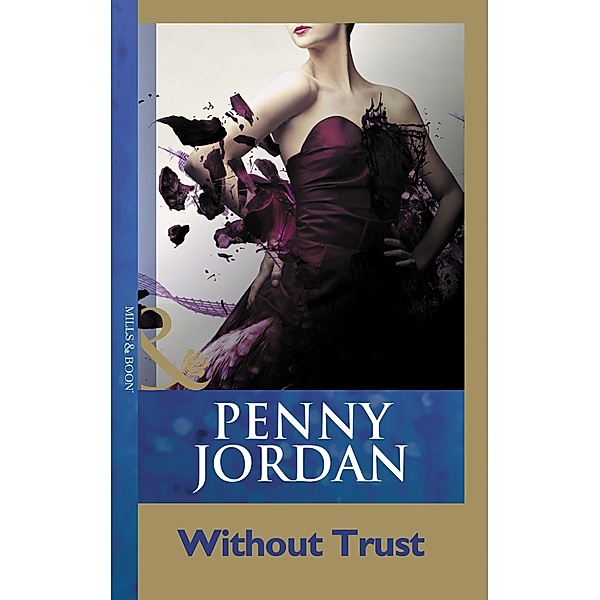 Without Trust (Mills & Boon Modern), Penny Jordan