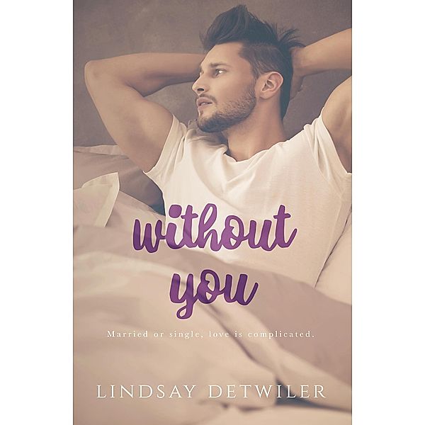 Without You, Lindsay Detwiler