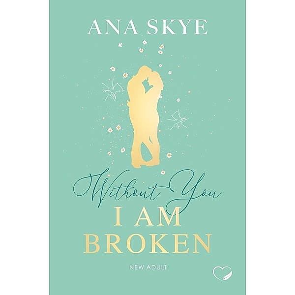 Without you I am broken, Ana Skye
