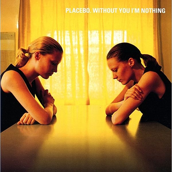 Without You I'M Nothing, Placebo