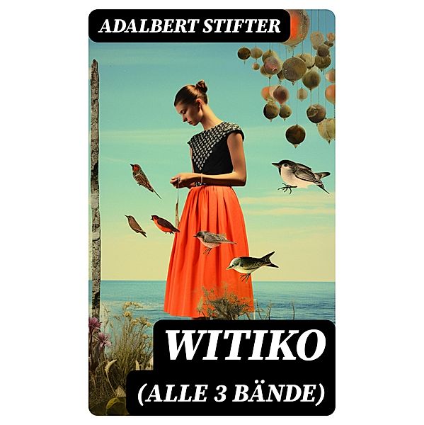 WITIKO (Alle 3 Bände), Adalbert Stifter