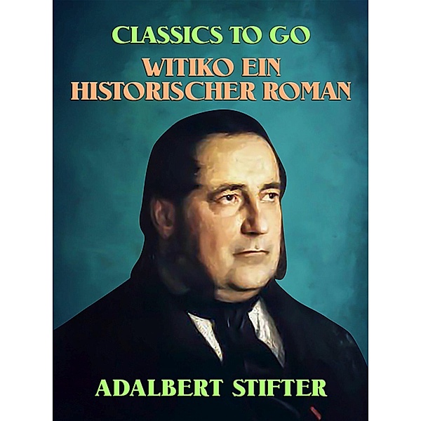 Witiko: Ein historischer Roman, Adalbert Stifter