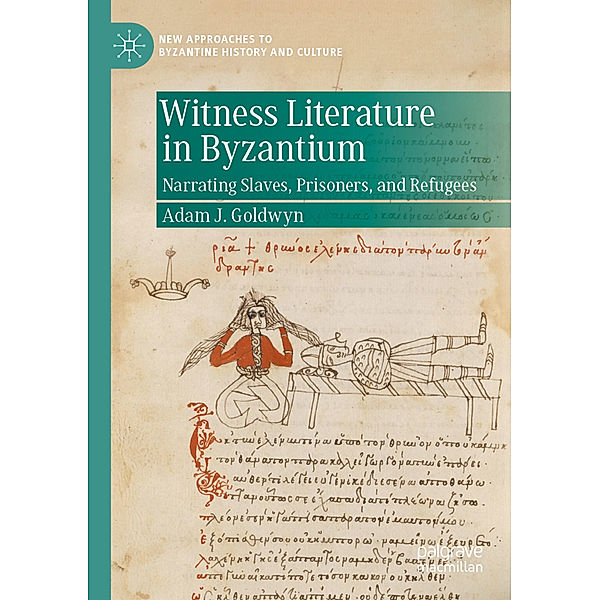 Witness Literature in Byzantium, Adam J. Goldwyn
