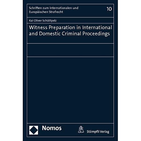 Witness Preparation in International and Domestic Criminal Proceedings, Kai Oliver Schüttpelz