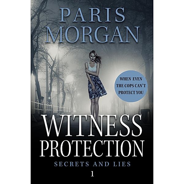 Witness Protection (Secrets and Lies, #1) / Secrets and Lies, Paris Morgan