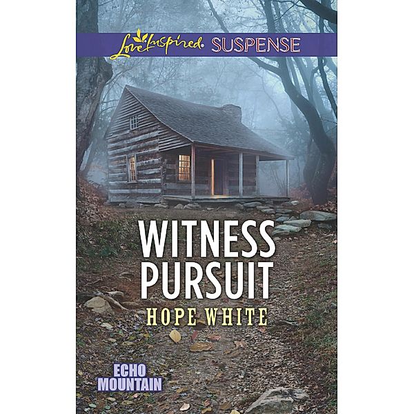 Witness Pursuit (Mills & Boon Love Inspired Suspense) (Echo Mountain, Book 5) / Mills & Boon Love Inspired Suspense, Hope White