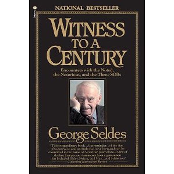 Witness to a Century, George Seldes