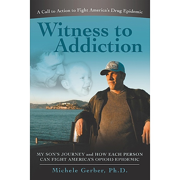 Witness to Addiction, Michele Gerber Ph. D.