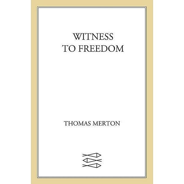 Witness to Freedom, Thomas Merton