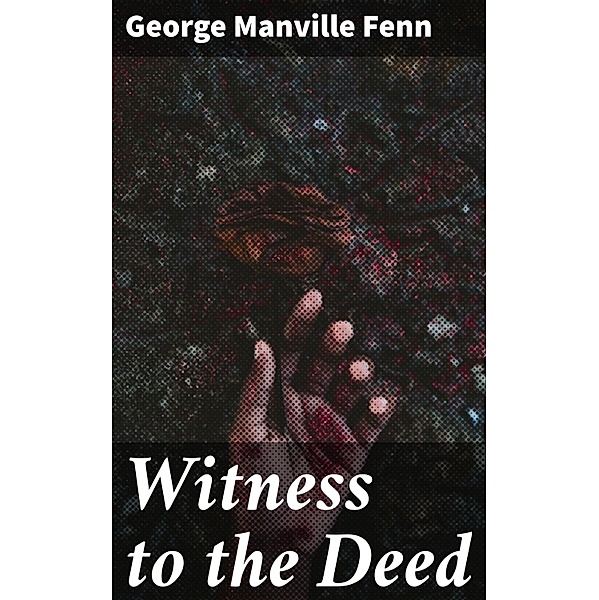 Witness to the Deed, George Manville Fenn