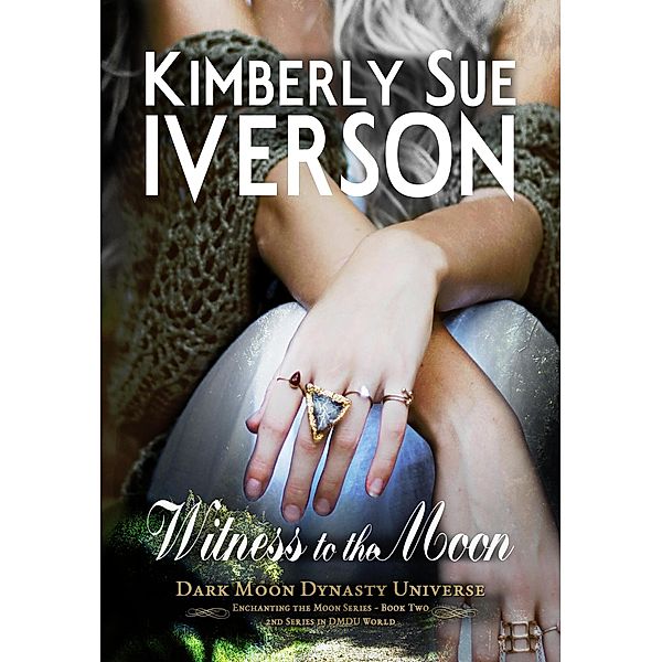 Witness to the Moon (Enchanting the Moon, #2) / Enchanting the Moon, Kimberly Sue Iverson