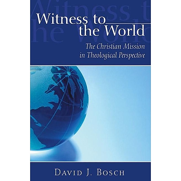 Witness To The World, David J. Bosch
