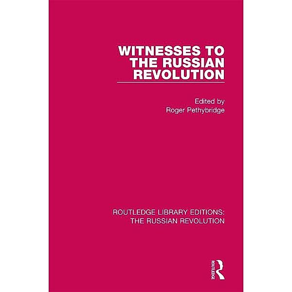 Witnesses to the Russian Revolution, Roger Pethybridge