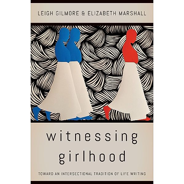 Witnessing Girlhood, Gilmore