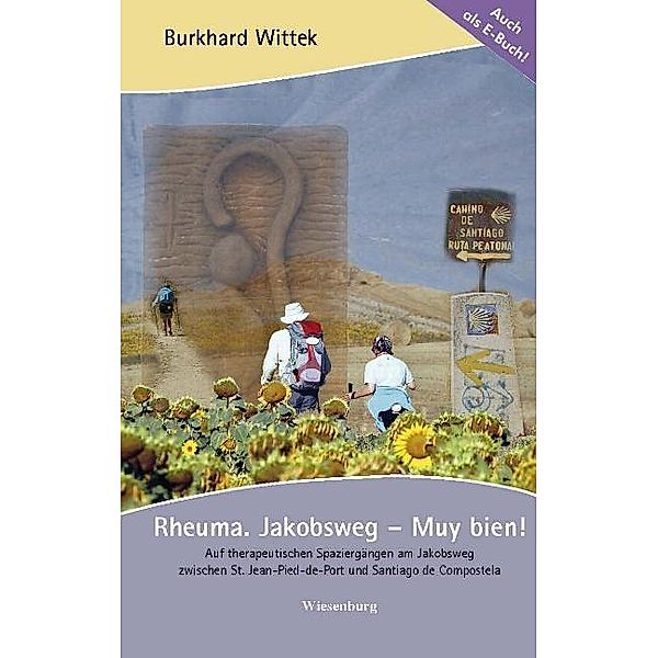 Wittek, B: Rheuma. Jakobsweg - Muy bien!, Burkhard Wittek