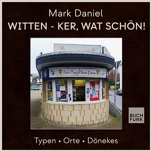 WITTEN - KER, WAT SCHÖN!, Mark Daniel