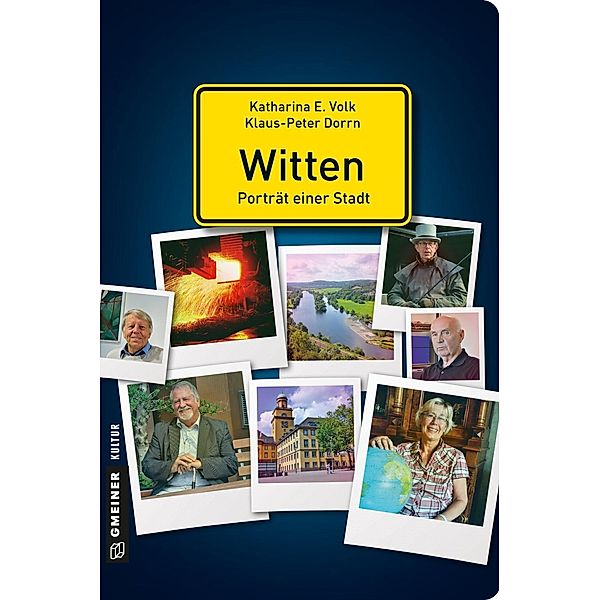 Witten - Porträt einer Stadt / Stadtgespräche im GMEINER-Verlag, Katharina E. Volk, Klaus-Peter Dorrn
