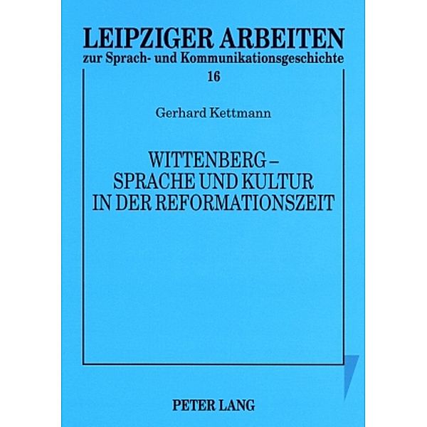 Wittenberg - Sprache und Kultur in der Reformationszeit, Rudolf Große