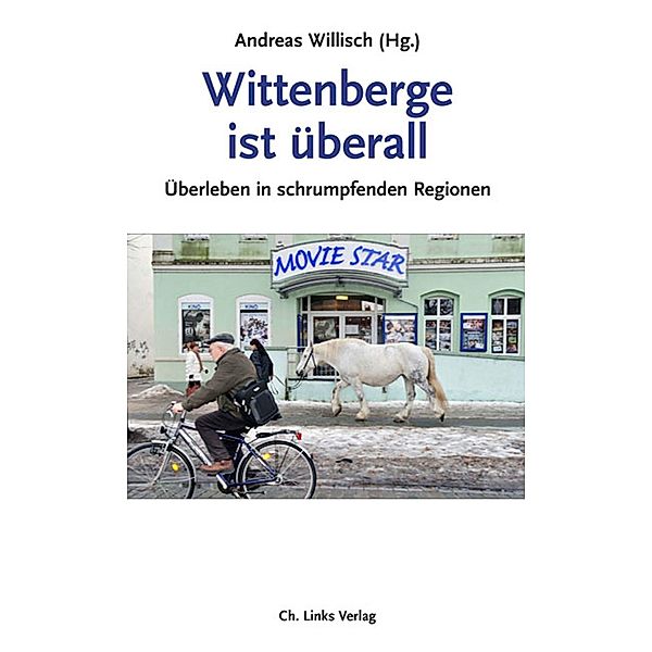 Wittenberge ist überall / Ch. Links Verlag
