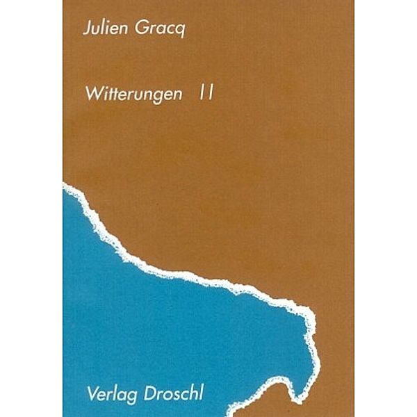 Witterungen II, Julien Gracq