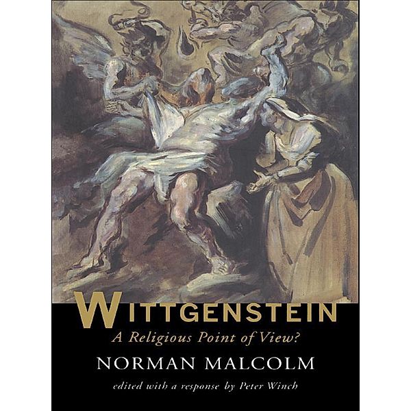 Wittgenstein: A Religious Point Of View?, Norman Malcolm