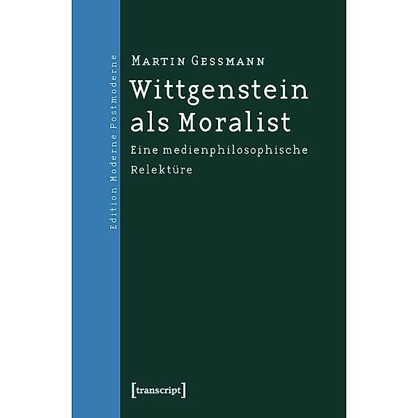 Wittgenstein als Moralist / Edition Moderne Postmoderne, Martin Gessmann