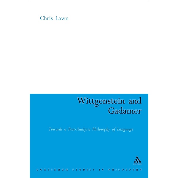 Wittgenstein and Gadamer, Chris Lawn