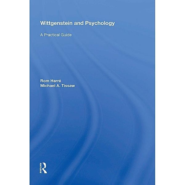 Wittgenstein and Psychology, Rom Harré, Michael Tissaw