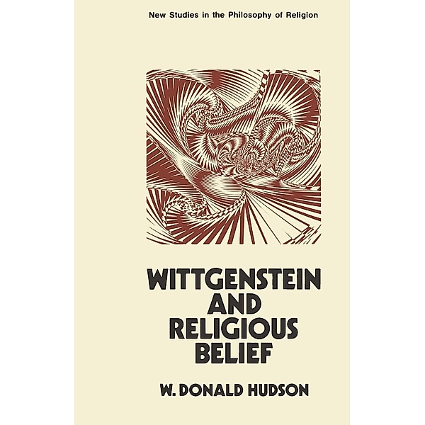 Wittgenstein and Religious Belief / New Studies in the Philosophy of Religion, W. Donald Hudson