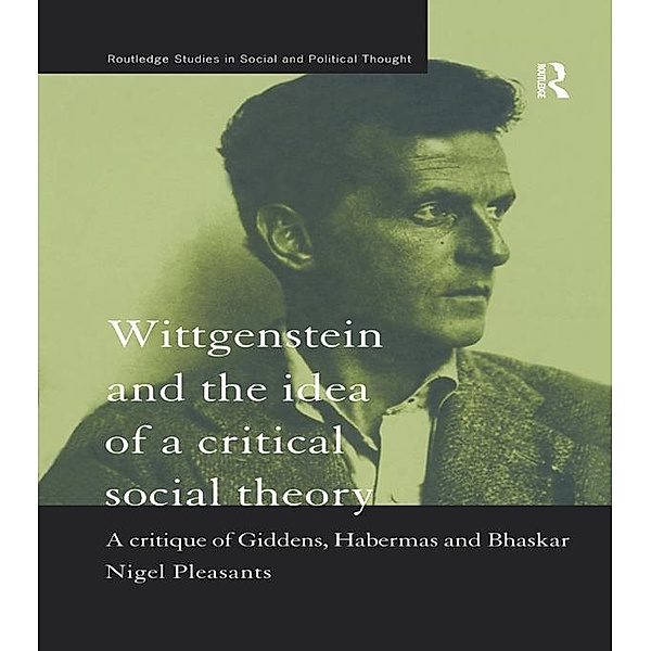 Wittgenstein and the Idea of a Critical Social Theory, Nigel Pleasants